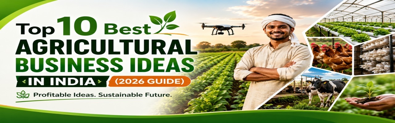 Best Agricultural Business Ideas in India