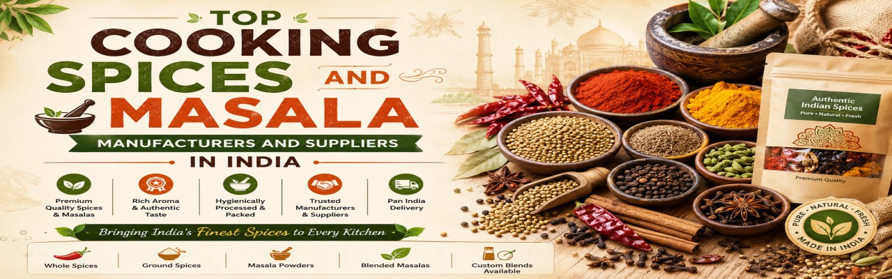 Top Cooking Spices and Masala Manufacturers and Suppliers in India