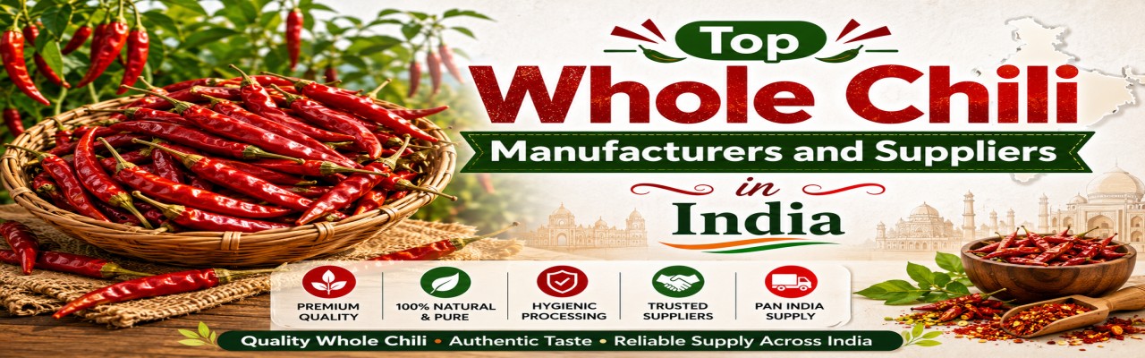 Top Whole Chili Manufacturers and Suppliers in India