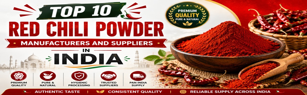Top Red Chili Powder Manufacturers & Suppliers in India Online